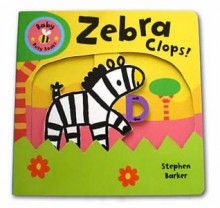 Baby Busy Books: Zebra Clops! - Stephen Barker