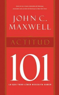 Actitud 101 - John C. Maxwell