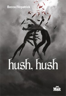 Hush, Hush - Becca Fitzpatrick, Marie Cambolieu