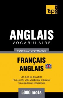 Vocabulaire français-anglais (BR) pour l'autoformation. 5000 mots (French Edition) - Andrey Taranov