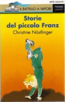 Storie del piccolo Franz - Christine Nöstlinger