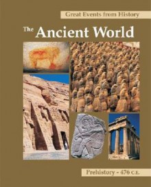 Great Events From History: The Ancient World: Prehistory 476 C.E. (Great Events From History) - Mark W. Chavalas