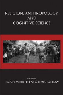 Religion, Anthropology, and Cognitive Science - Harvey Whitehouse