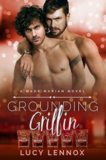 Grounding Griffin: A Made Marian Novel (Volume 4) - Lucy Lennox