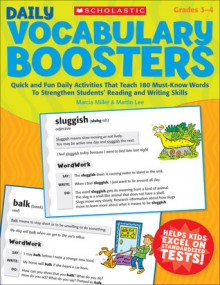 Daily Vocabulary Boosters: Quick and Fun Daily Activities That Teach 180 Must-Know Words to Strengthen Students' Reading and Writing Skills - Marcia Miller, Martin Lee