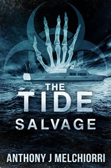 The Tide: Salvage (Tide Series Book 3) - Anthony J Melchiorri