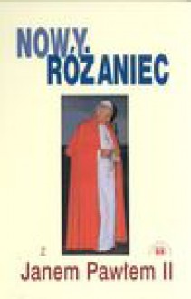 Nowy różaniec z Janem Pawłem II - Jan Paweł II