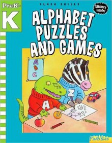 Alphabet Puzzles and Games: Grade Pre-K-K (Flash Skills) - Flash Kids Editors, Flash Kids