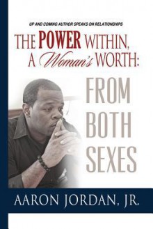 The Power Within, a Woman's Worth: From Both Sexes - Rita Buchanan