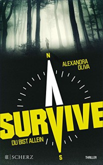 Survive - Du bist allein - Alexandra Oliva, Ulrike Wasel, Klaus Timmermann