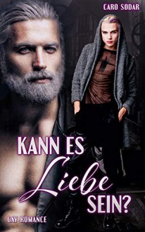 Kann es Liebe sein?: Gay Shifter - Kurzgeschichte - Caro Sodar