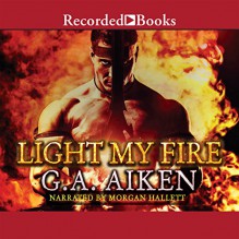 Light My Fire: Dragon Kin, Book 7 - G.A. Aiken, Morgan Hallett