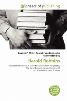 Harold Robbins - Agnes F. Vandome, John McBrewster, Sam B Miller II