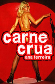 Carne Crua - Ana Ferreira