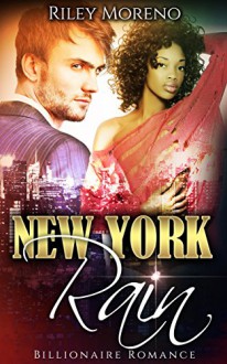 BWWM: New York Rain (Alpha Male Bad Boy Romance) (Interracial BBW Menage Short Stories) - Riley Moreno