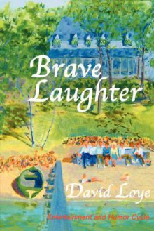 Brave Laughter - David Loye