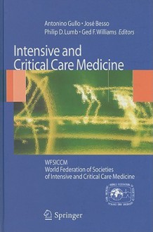 Intensive and Critical Care Medicine: WFSICCM World Federation of Societies of Intensive and Critical Care Medicine - Antonino Gullo, Philip Lumb, Jose Besso, Ged Williams