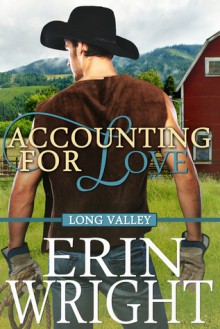 Accounting for Love - A Long Valley Romance: Country Western Small Town Romance Novel - Erin Wright