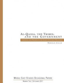 Al-Qaida. the Tribes. and the Government: Lessons and Prospects for Iraq's Unstable Triangle (Middle East Studies Occasional Papers Number Two) - Norman Cigar, Marine Corps University Press