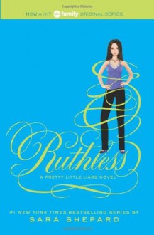 Ruthless - Sara Shepard