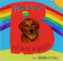 Hello, My Name is Baker - Deborah Hall, Donna Vaquer