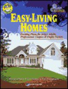 Easy-Living Homes: 200 Exciting Plans for Active Adults, Professional Couples and Empty Nesters - Home Planners Inc