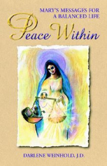 Peace Within: Mary's Messages for a Balanced Life - Mary