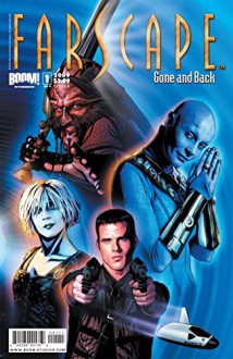 Farscape Vol. 3: Gone and Back #1: Preview (Farscape: Gone and Back) - Keith DeCandido, Rockne O'Bannon, Davide Amici, Joe Corroney, Tommy Patterson