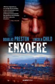 Enxofre (Pendergast, #5; Diogenes, #1) - Douglas Preston