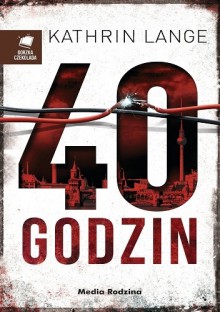 40 godzin - Kathrin Lange, Miłosz Urban, Anna Urban