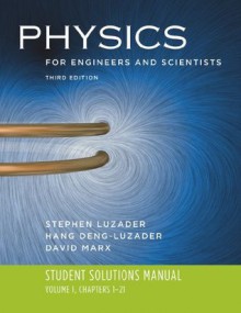 Student Solutions Manual: for Physics for Engineers and Scientists, Third Edition (Vol. 1) - Hang-Deng Luzader, Stephen Luzader, David Marx