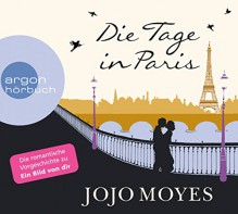 Die Tage in Paris - Jojo Moyes, Luise Helm, Karolina Fell