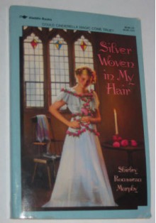 Silver Woven in My Hair - Shirley Rousseau Murphy