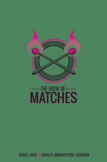 The Book of Matches - Alvin L. Reid, Ashley Marivittori Gorman