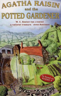 Agatha Raisin and the Potted Gardener - M.C. Beaton