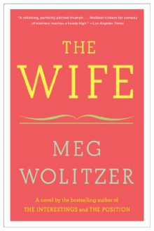 The Wife: A Novel - Meg Wolitzer