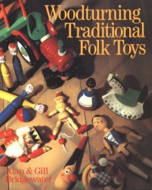 Woodturning Traditional Folk Toys - Sterling Publishing Company, Inc., Sterling Publishing Company, Inc.