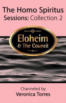 The Homo Spiritus Sessions, Collection 2 - Eloheim and The Council, Veronica Torres