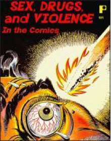 Sex, Drugs & Violence In The Comics - Greg Theakston