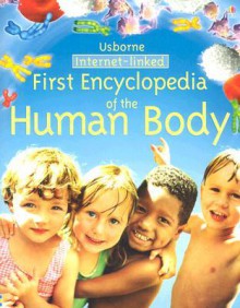 First Encyclopedia of the Human Body (First Encyclopedias) - Fiona Chandler, David Hancock, John Woodcock, Susie McCaffrey, Kristina Routh