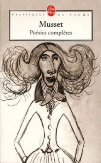 Poesies Completes - Alfred de Musset, Frank Lestringant