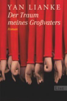 Der Traum Meines Großvaters - Yan Lianke, Ulrich Kautz