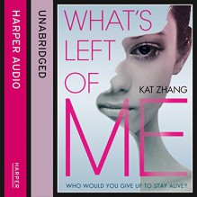 What's Left of Me (The Hybrid Chronicles, Book 1) - Kat Zhang, Kim Mai Guest