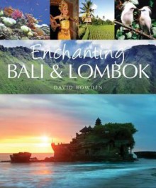 Enchanting Bali & Lombok - David Bowden