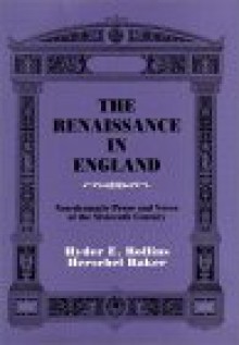 The Renaissance in England: Non-Dramatic Prose and Verse of the Sixteenth Century - Hyder Edward Rollins