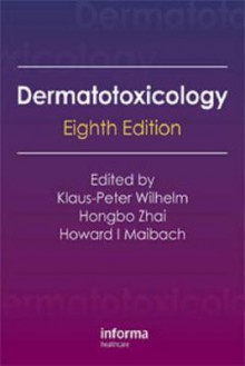 Dermatotoxicology - Klaus-Peter Wilhelm, Hongbo Zhai, Howard I. Maibach