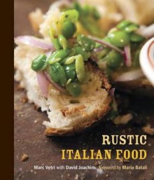 Rustic Italian Food - Marc Vetri, David Joachim, Mario Batali