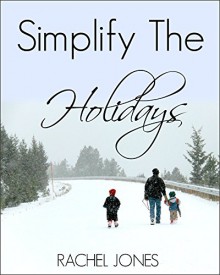 Simplify The Holidays - Rachel Jones