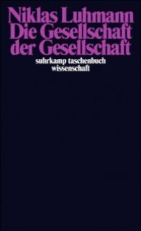 Die Gesellschaft Der Gesellschaft.(2 Bd.) - Niklas Luhmann