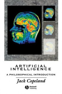 Artificial Intelligence: A Philosophical Introduction - Jack Copeland